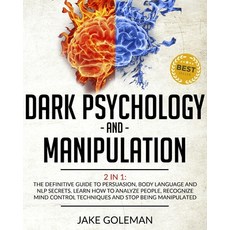 Dark Psychology and Manipulation: 2 in 1: The Definitive Guide to Persuasion Body Language and NLP ... Paperback, Ubcompany Ltd, English, 9781801156448