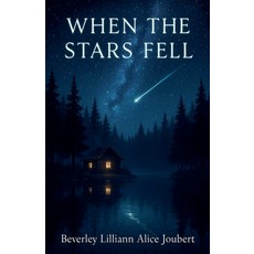 (영문도서)When the Stars Fell Paperback, Beverley Lilliann Alice Jou..., English, 9798232172589