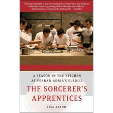 The Sorcerer's Apprentices: A Season in the Kitchen at Ferran Adria's elBulli, Free Press
