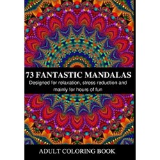 73 Fantastic Mandalas: Coloring book with various designs for adults. Designed for relaxation stres... Paperback, Independently Published