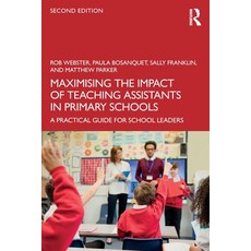 (영문도서)Maximising the Impact of Teaching Assistants in Primary Schools: A Practical Gui... Paperback, English, Webster, Rob;Bosanquet, Paula;Franklin, Sally, Routledge English, Webster, Rob;Bosanquet, Paula;Franklin, Sally, Routledge