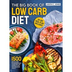 (영문도서) The Big Book Of Low Carb Diet: 1500 Days Of Delicious No-Sugar Added Recipes To Forget About ... Hardcover, Tom Tiddleson, English, 9781805381617
