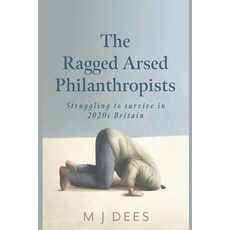 (영문도서) The Ragged Arsed Philanthropists Paperback, M J Dees, English, 9798224668199