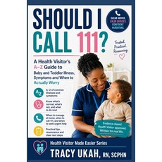 (영문도서)Should I Call 111?: A Health Visitor's A-Z Guide to Baby and Toddler Illness Sy... Paperback, Independently Published, English, 9798196773617 Independently Published, English, 9798196773617
