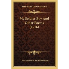 (영문도서) My Soldier Boy And Other Poems (1916) Paperback, Kessinger Publishing, English, 9781163879092