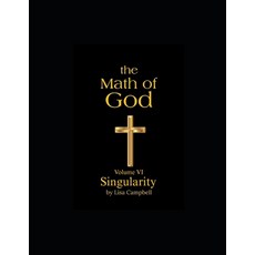(영문도서)The Math of God: Volume VI: Singularity Paperback, Independently Published, English, 9798242737198