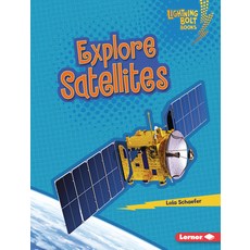 (영문도서) Explore Satellites Library Binding, Lerner Publications (Tm), English, 9781728457802