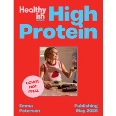 (영문도서)Healthyish High-Protein: Full-On Flavour All-Day Energy Hardcover