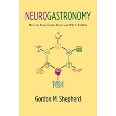 (영문도서) Neurogastronomy: How the Brain Creates Flavor and Why It Matters Paperback, Columbia University Press, English, 9780231159111