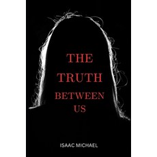 (영문도서)The Truth Between Us Paperback, Independently Published, English, 9798241780294