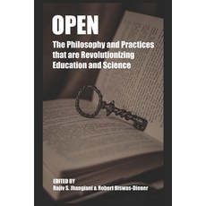 (영문도서) Open: The Philosophy and Practices that are Revolutionizing Education and Science Paperback, Independently Published, English, 9781679124518