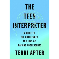 (영문도서) The Teen Interpreter: A Guide to the Challenges and Joys of Raising Adolescents Hardcover, W. W. Norton & Company, English, 9781324006510