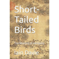 (영문도서) Short-Tailed Birds: The Ministry of Antiquity Paperback, Independently Published, English, 9798301845321