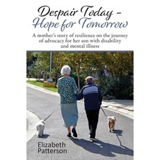 (영문도서)Despair Today - Hope for Tomorrow Paperback, Elizabeth Patterson, English, 9781923501164