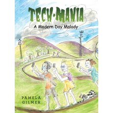 (英文圖書)Tech-Mania: A Modern Day Malady 精裝版, Archway Publishing, 英文