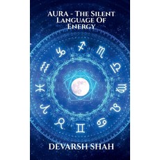 (영문도서)Aura - The Silent Language of Energy: Your Presence Is Already Speaking Make Su... Paperback, Notion Press, English, 9798901761144