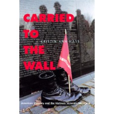 (영문도서) Carried to the Wall: American Memory and the Vietnam Veterans Memorial Paperback, University of California Press, English, 9780520213173