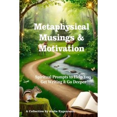 (영문도서)Metaphysical Musings & Motivataion: Spiritual Prompts to Help You Get Writing Paperback, Independently Published, English, 9798304115247