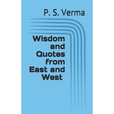 Wisdom and Quotes from East and West Paperback, Independently Published