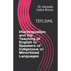 (영문도서)Plurilingualism and the Teaching of English to Speakers of Indigenous or Minorit... Paperback, Independently Published, 9798272229618