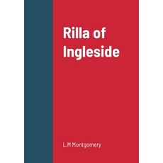 (영문도서) Rilla of Ingleside Paperback, Lulu.com, English, 9781458334534