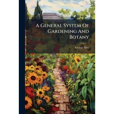 (英文圖書)A General System Of Gardening And Botany: Containing A Complete Enumeration And... 平裝版, Nabu Press, English, Paperback