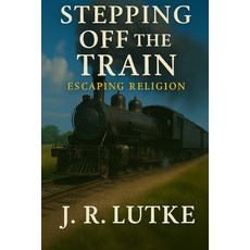 (英文圖書)Stepping Off The Train: Escaping Religion 平裝版, Independently Published, 英文