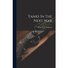 (영문도서) Tanks In The Next War Hardcover, Legare Street Press, English, 9781019965481