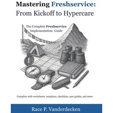 (영문도서)Freshservice: From Kickoff to Hypercare: The Complete Freshservice Implementatio... Paperback, Independently Published, English, 9798287366131