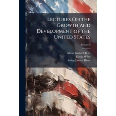 (영문도서)Lectures On the Growth and Development of the United States: Illustrated; Volume 8 Paperback, Nabu Press, English, 9781148046907