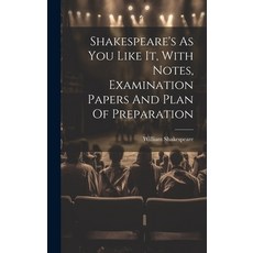 (영문도서) Shakespeare's As You Like It With Notes Examination Papers And Plan Of Preparation Hardcover, Legare Street Press, English, 9781020403040