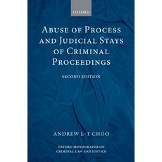 (영문도서) Abuse of Process and Judicial Stays of Criminal Proceedings Hardcover, Oxford University Press, USA, English, 9780199280834
