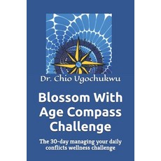 (英文圖書)Blossom With Age Compass Challenge: The 30-day managing your daily conflicts wel... 平裝版, Independently Published, 英文