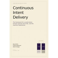 (영문도서)Continuous Intent Delivery: How Software Gets Built When AI Writes the Code Paperback, David Kim, English, 9798992533095 David Kim, English, 9798992533095