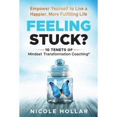 (영문도서) Feeling Stuck?: Empower Yourself to Live a Happier More Fulfilling Life Paperback, Mindset Press, LLC, English, 9798988316800