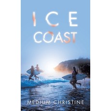 (영문도서) Ice Coast Paperback, Xlibris Au, English, 9798369487303
