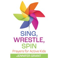 (영문도서) Sing Wrestle Spin: Prayers for Active Kids Paperback, Morehouse Publishing, English, 9781640655164