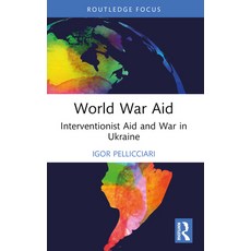 (영문도서) World War Aid: Interventionist Aid and War in Ukraine Paperback, Routledge, English, 9781032465357