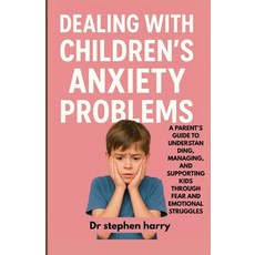 (英文圖書)Dealing with Children's Anxiety Problems: A Parent's Guide to Understanding Man... 平裝版, Independently Published, 英文