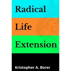 (영문도서)Radical Life Extension Paperback, Kris Borer, English, 9781951974053