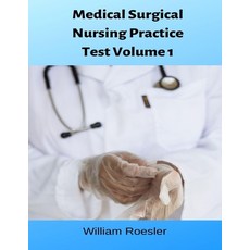 Medical Surgical Nursing Practice Test Volume 1: Medical Surgical Nurse Exam Practice Questions Paperback, Independently Published