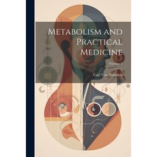(영문도서) Metabolism and Practical Medicine; Volume 1 Paperback, Legare Street Press, English, 9781022823495