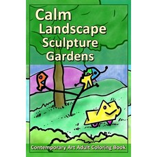 Calm Landscape Sculpture Gardens: Contemporary Art Adult Coloring Book Paperback, Independently Published, English, 9798683224219