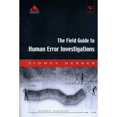 (영문도서) The Field Guide to Human Error Investigations Paperback, Independently Published, English, 9798341076181