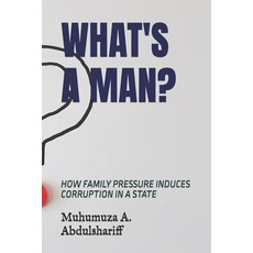 (英文圖書)What's a Man?: How Family Pressure Induces Corruption in a State 平裝版, Independently Published, 英文
