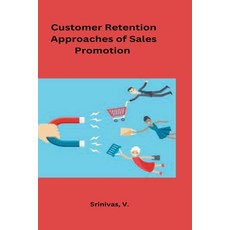 (영문도서) Customer Retention Approaches of Sales Promotion in Automobile Industry Paperback, Self Publisher, English, 9786813378741