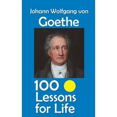 (영문도서)Johann Wolfgang von Goethe: 100 Lessons for Life Paperback, Independently Published, English, 9798265897855