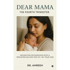 (英文圖書)Dear Mama: The Fourth Trimester: Navigating motherhood with a pediatrician and m... 精裝版, Notion Press, English, Hardcover