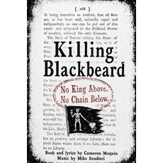 (영문도서)Killing Blackbeard: No King Above. No Chain Below. Paperback, Independently Published, English, 9798196041846