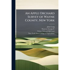 (영문도서)An Apple Orchard Survey of Wayne County New York Paperback, Hutson Street Press, English, 9781025232041